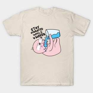 Stay hydrated T-Shirt
